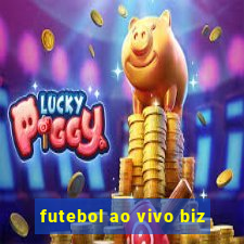 futebol ao vivo biz